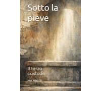 Sotto la pieve: Il terzo custode