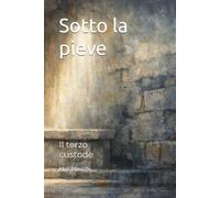 Sotto la pieve: Il terzo custode