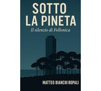 Sotto la Pineta: Il silenzio di Follonica