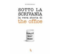 Sotto la scrivania. La vera storia di The Office