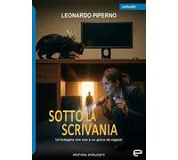 Sotto la scrivania. Un'indagine che non è un gioco da ragazzi