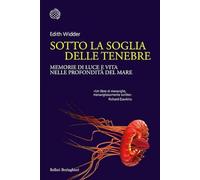 Sotto la soglia delle tenebre. Memorie di luce e vita nelle profondit del mare