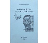 Libri Di Biagi Flaminio - Sotto L'arco Di Tito: Le Farfalle Di Guido Gozzano