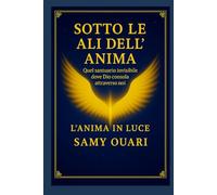 Sotto le ali dell’Anima: Quel santuario invisibile dove Dio consola attraverso noi