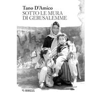 Sotto le mura di Gerusalemme. Ediz. illustrata