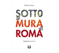 Sotto le mura di Roma