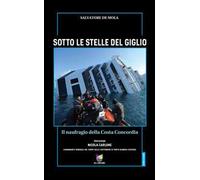 Sotto le stelle del Giglio. Il naufragio della Costa Concordia