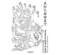 Sotto le stelle d'Oriente-From stars to Horimono. Ediz. illustrata