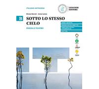 Sotto lo stesso cielo. Poesia e teatro. Per le Scuole superiori