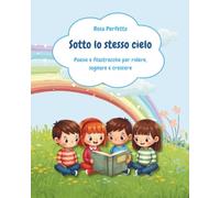 Sotto lo stesso cielo: Poesie e filastrocche per ridere, sognare e crescere
