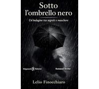 Sotto l'ombrello nero: Un'indagine tra segreti e maschere