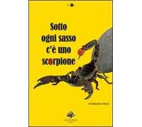Sotto ogni sasso c'è uno scorpione