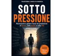Sotto Pressione: Riconoscere e gestire l'ansia da prestazione nel lavoro, nello studio e nella vita