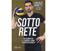 Sotto rete. Ho sconfitto il cancro e sono tornato in serie A