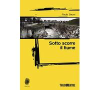 Sotto scorre il fiume