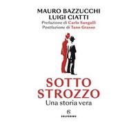 Sotto strozzo. Una storia vera