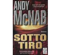 Sotto tiro. Una missione per l'ex comandante SAS Nick Stone