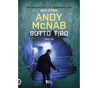 Sotto tiro. Una missione per l'ex comandante SAS Nick Stone