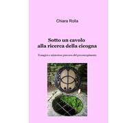 Sotto un cavolo alla ricerca della cicogna