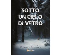Sotto un cielo di vetro