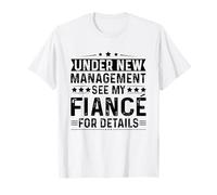 sotto Una Nuova Gestione Vedere Il Mio Fidanzato Divertente Fidanzamento per lei Maglietta