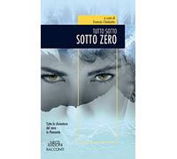 Sotto zero. Tutto sotto