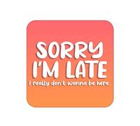 Sottobicchiere con scritta "Sorry I'm Late Coasters", motivo: scritta "Work from Home", idea regalo, idea regalo per il lavoro, per gli studenti, per i colleghi, per il caffè e il tè, CC9