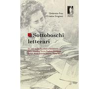 Sottoboschi letterari. Sei case studies fra Otto e Novecento