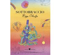 Sottobraccio [Hardcover] [Apr 29, 2021] Charlip, Remy and Risari, Guia