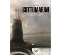 Sottomarini. I piu grandi del mondo dal XVIII secolo a oggi - Ross David