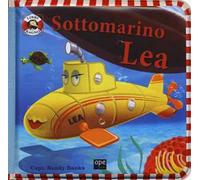 Sottomarino Lea. Ediz. a colori. Con gadget