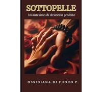 SOTTOPELLE: Incantesimo di desiderio proibito