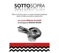 Sottosopra. Come in alto così in basso: un viaggio attraverso straordinari luoghi di potere alla scoperta di energie sottili