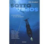 Sottosopra. Confessioni di un apneista