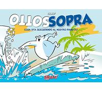 Sottosopra. Cosa sta succedendo al nostro pianeta?