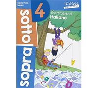 Sottosopra. Italiano e matematica. Per la Scuola elementare (Vol. 4)