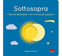 Sottosopra. Sbircia attraverso i fori e trova gli opposti. Ediz. a colori