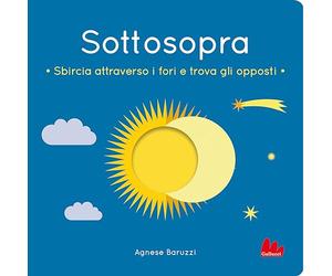 Sottosopra. Sbircia attraverso i fori e trova gli opposti. Ediz. a colori