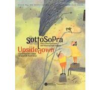 Sottosopra. Voci contemporanee dell'illustrazione svedese-Upside down contemporary voices of swedish illustration. Ediz. bilingue