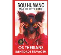 SOU HUMANO, MAS ME SINTO LOBO: O Fenômeno Therian Explicado Por Dentro