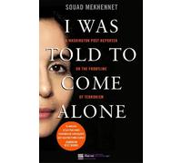 Souad Mekhennet I Was Told To Come Alone (Tascabile)