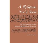 Souad T Ali A Religion, not a State (Tascabile)