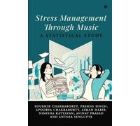 Soubhik Chakraborty an Stress Management through Music: A Statistic (Tascabile)