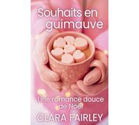 Souhaits en guimauve: une romance douce de Noël: 4
