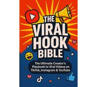 Soukarja Dutta The Viral Hook Bible: The Ultimate Creator's Playbook (Tascabile)