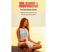 Soul Alchemy & Transformation: Twin Flame Reunion Journey