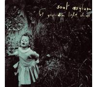 Soul Asylum - Let Your Dim Light Shine by Soul Asylum