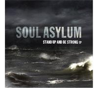 Soul Asylum - Stand Up & Be Strong
