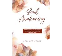 Soul Awakening: 100 Daily Devotions for the highly-conscious, ever-evolving, spiritual individual.