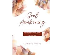 Soul Awakening: 100 Daily Devotions for the highly-conscious, ever-evolving, spiritual individual.